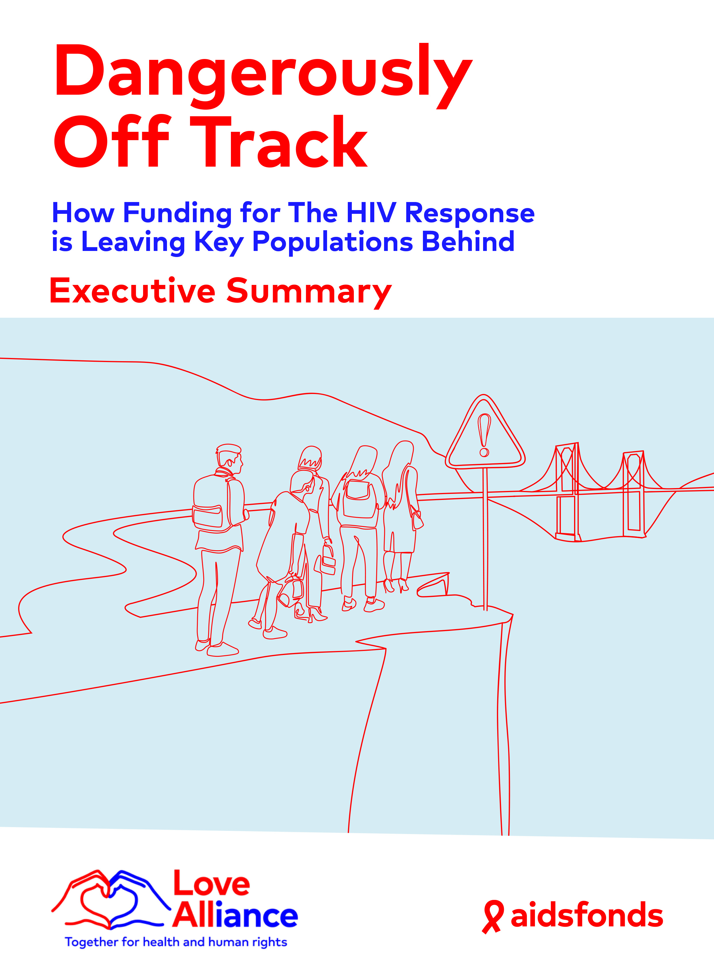 Illustrated cover of "Dangerously Off Track" depicts people on a cliff path with a warning sign and bridge, underscoring key populations' HIV funding issues. Logos for Love Alliance and Aidsfonds are prominently featured.