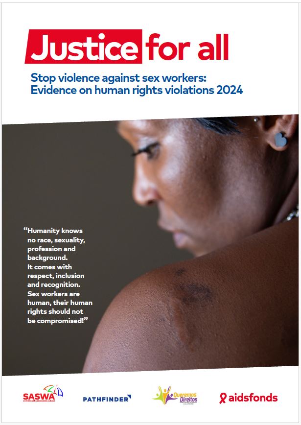 Close-up of a person's face with a focus on a shoulder scar. Text reads: "Justice for all. Stop violence against sex workers: Evidence on human rights violations 2024." Logos at the bottom.