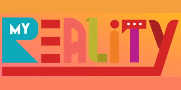 The image features the phrase “MY REALITY” in large, bold, colorful geometric letters on an orange gradient background.