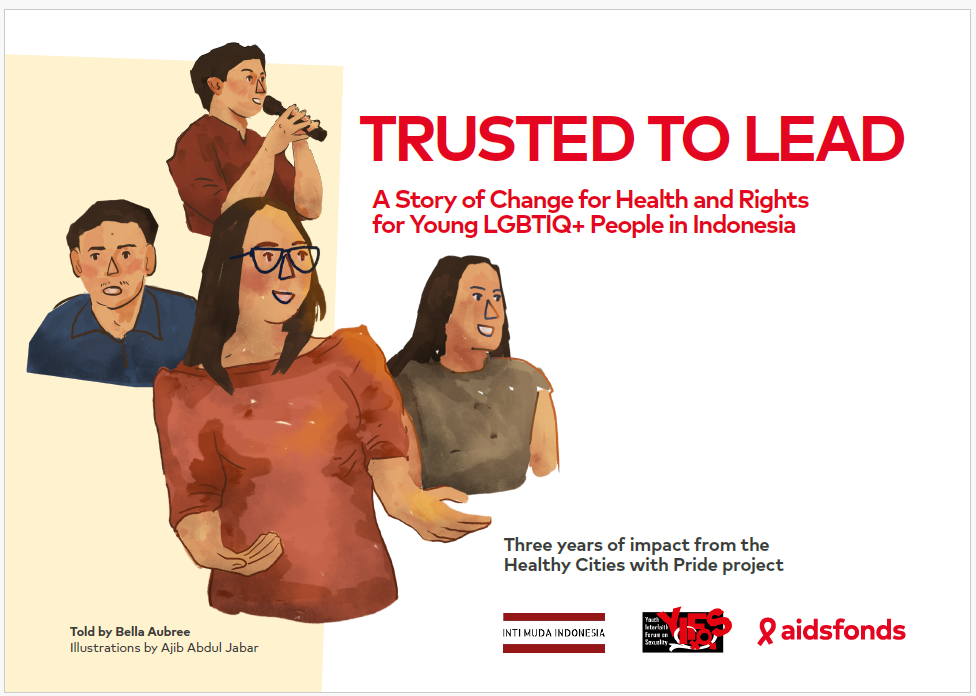 Four illustrated people stand together on the cover of a report titled "Trusted to Lead," highlighting community-led LGBTIQ+ health initiatives in Indonesia and focusing on health and rights for young LGBTIQ+ people.